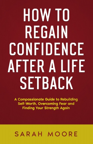 How to Regain Confidence After a Life Setback