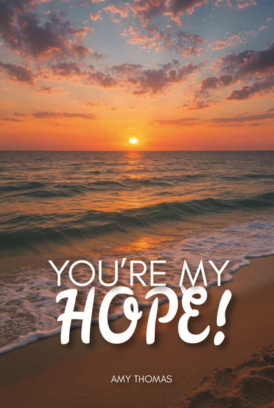 You’re my hope!