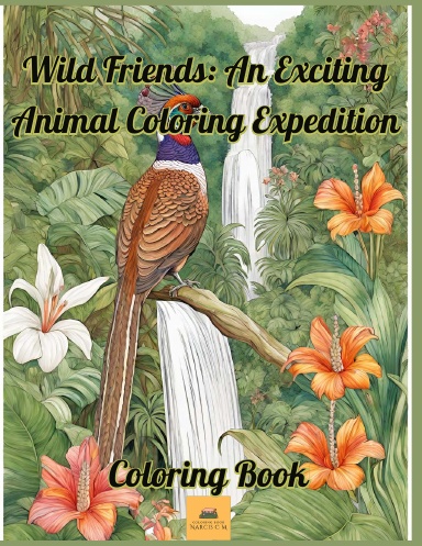 Wild Friends: An Exciting  Animal Coloring Expedition