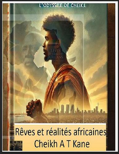 Rêves et Réalités Africaines : L'Odyssée de Cheikh