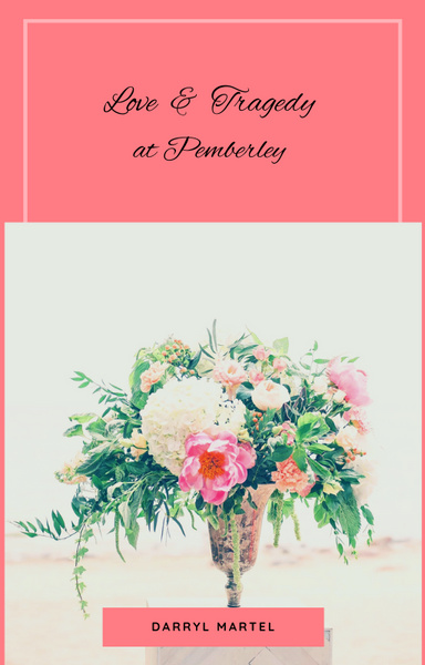 Love & Tragedy at Pemberley
