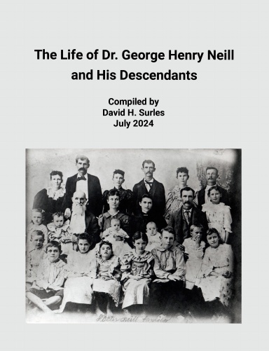 The Life of Dr. George Henry Neill and His Descendants