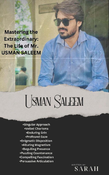 Mastering the Extraordinary: The Life of Mister Usman Saleem