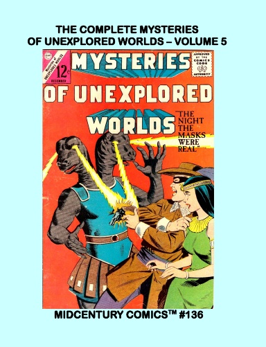 The Complete Mysteries Of Unexplored Worlds: Volume 5
