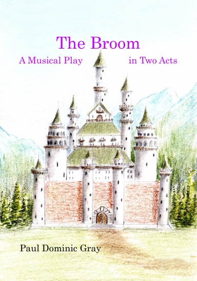 THE BROOM  - A Musical Play in Two Acts