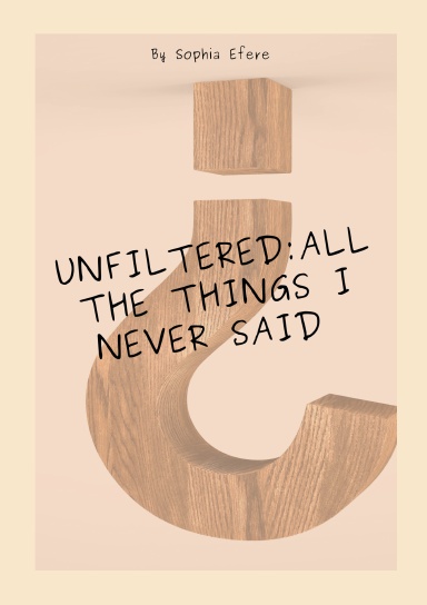 Unfiltered: All the things I never said