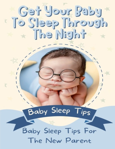 Get Your Baby To Sleep Through The Night