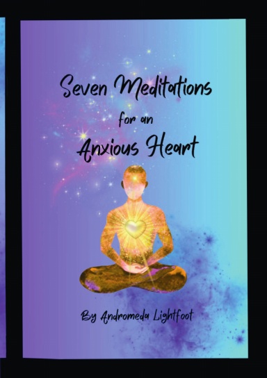 Seven Meditations for an Anxious Heart