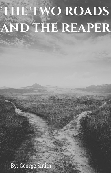 The Two Roads and The Reaper