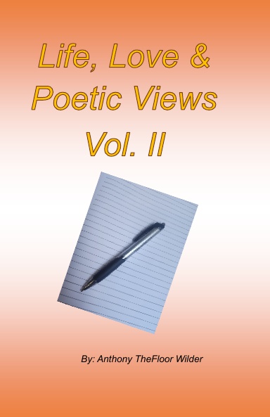 Life, Love & Spiritual Poetic Views Vol. II