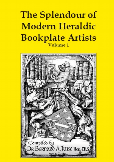 The Splendour of Modern Heraldic Bookplate Artists Volume 1