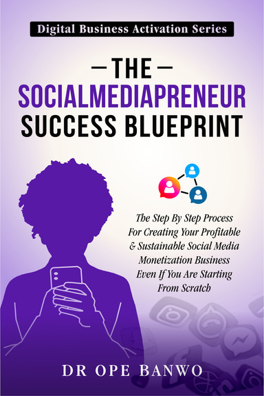 THE SOCIALMEDIAPRENEUR SUCCESS BLUEPRINT