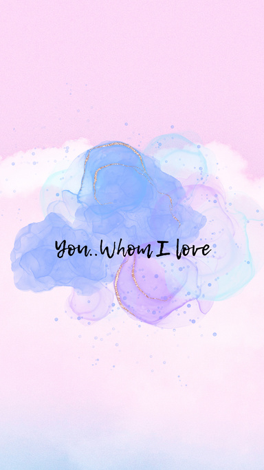 You Whom I love