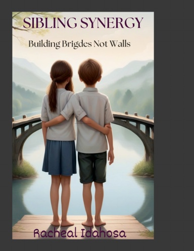 Sibling Synergy Building Bridges Not Walls