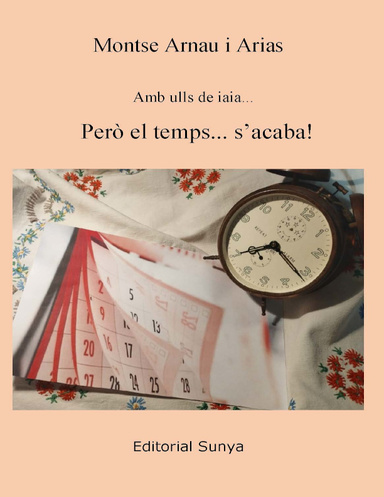 Amb ulls de iaia... Però el temps... s’acaba!