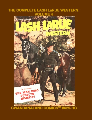 The Complete Lash LaRue Western: Volume 4 (HC)