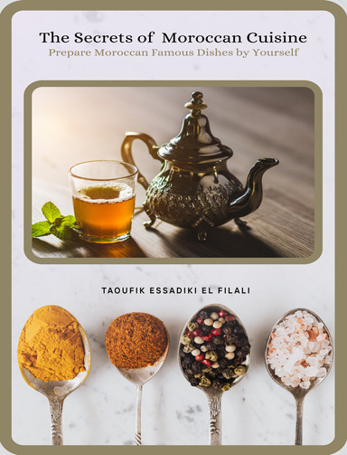 The Secrets of Moroccan Cuisine