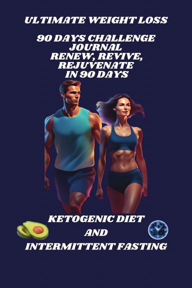 Intermittent Fasting And Ketogenic Diet 90 Days Challenge Journal