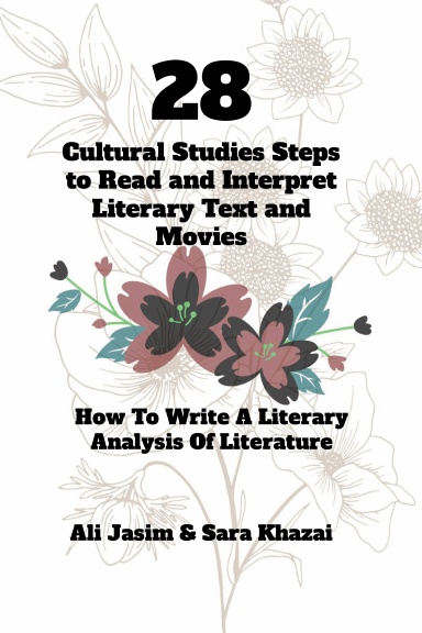 28 Cultural Studies Steps To Read and Interpret Literary Text and Movies