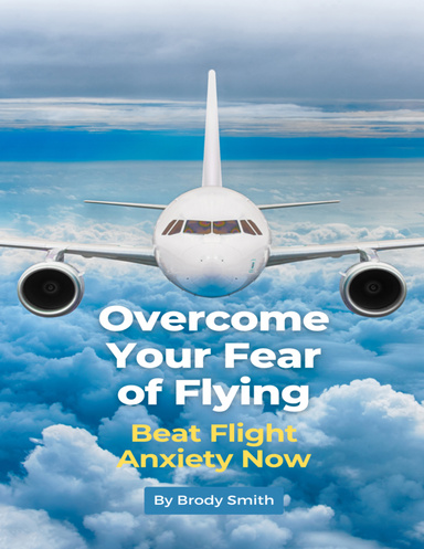 Overcome Your Fear of Flying