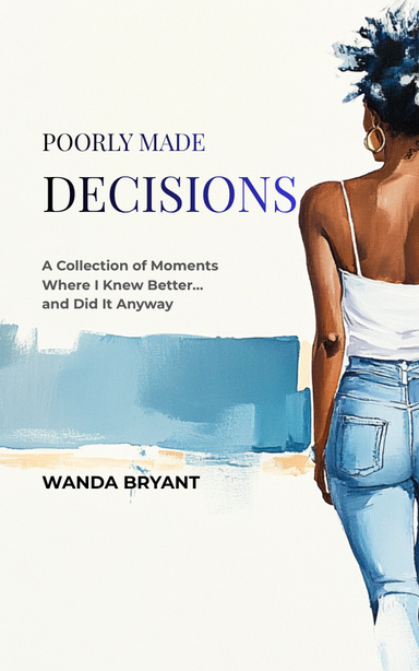 Poorly Made Decisions