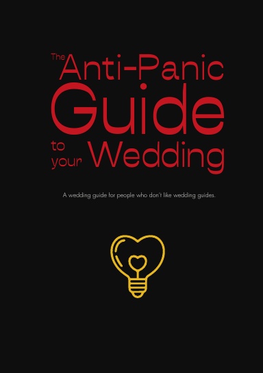 The Anti-Panic Guide to your Wedding