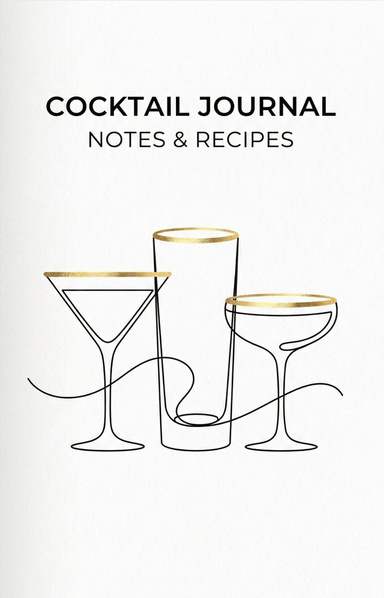 Cocrtail Journal Notes and Recipies