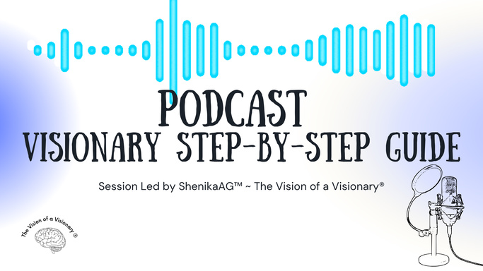 Podcast: Visionary Step-By-Step Guide