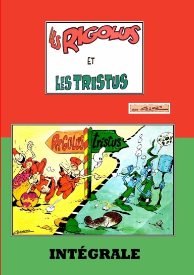 Les Rigolus et les Tristus par Cézard Intégrale