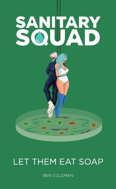 Sanitary Squad - Let Them Eat Soap