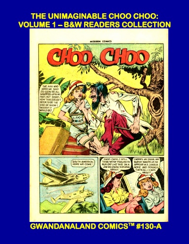 The Unimaginable Choo Choo: Volume 1 (BW)