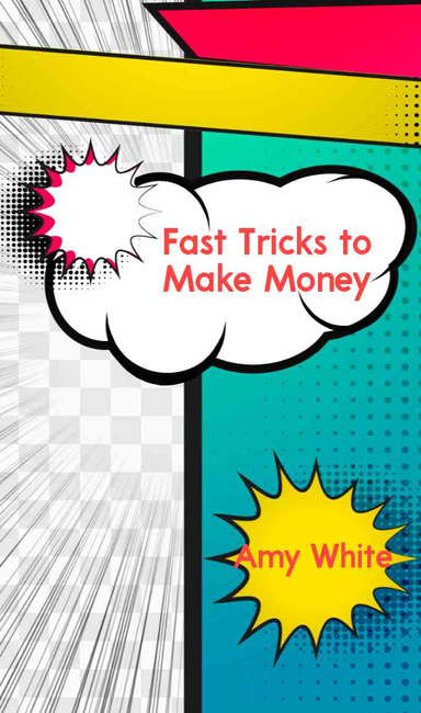 FAST TRICKS TO MAKE MONEY