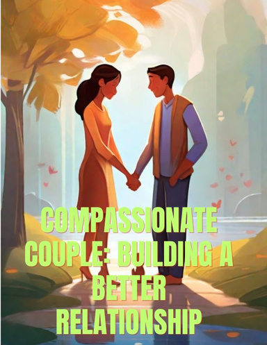 Compassionate Couple: Building a Better Relationship