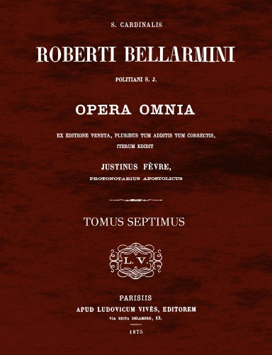 Sancti Bellarmini Opera Omnia - Tomus 7