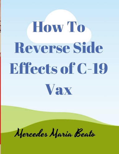 How To Reverse The Adverse Effects of The Covid 19 Vaccine