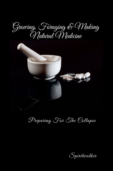 Growing, Foraging & Making Natural Medicine