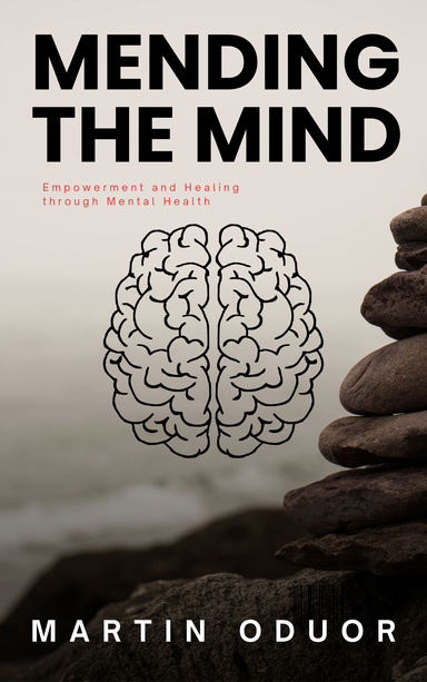 MENDING THE MIND: Empowerment and Healing through Mental Health