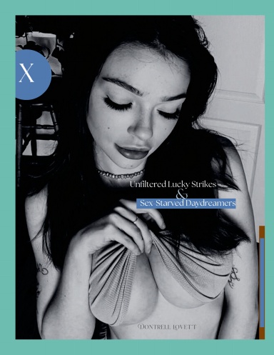 Unfiltered Lucky Strikes & Sex-Starved Daydreamers