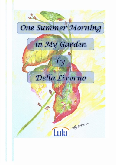 One Summer Morning in My Garden