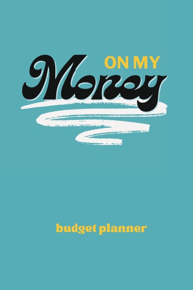 On My Money Budget Planner for Paying Down Debt, Bills, and Growing Your Savings