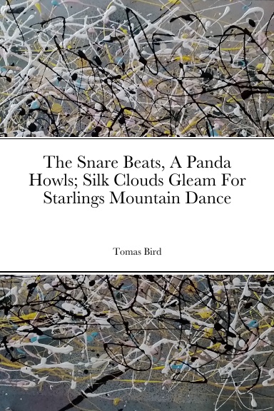 The Snare Beats, A Panda Howls; Silk Clouds Gleam For Starlings Mountain Dance