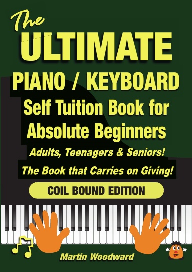 The ULTIMATE Piano / Keyboard Self Tuition Book for Absolute Beginners