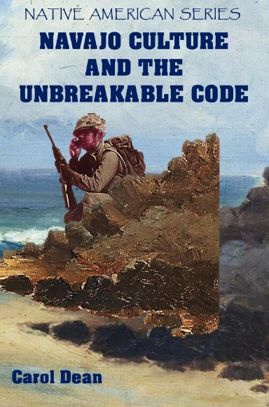 Navajo Culture and the Unbreakable Code (Hardback)