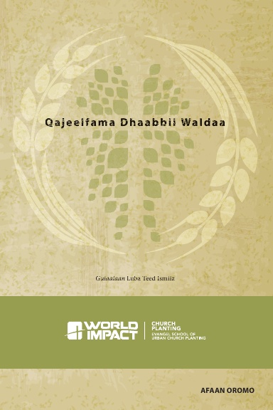Qajeel fama Dhaabbii Waldaa: Church PLANT Manual, Oromo Edition - 