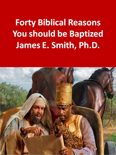 Forty Biblical Reasons you should be Baptized