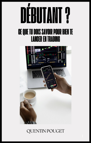 Débutant ? Ce que tu dois savoir avant de te Lancer en Trading