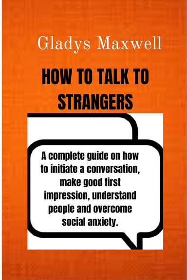 How to talk to strangers