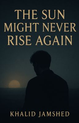 The Sun Might Never RIse