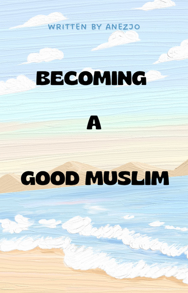 Becoming A Good Muslim