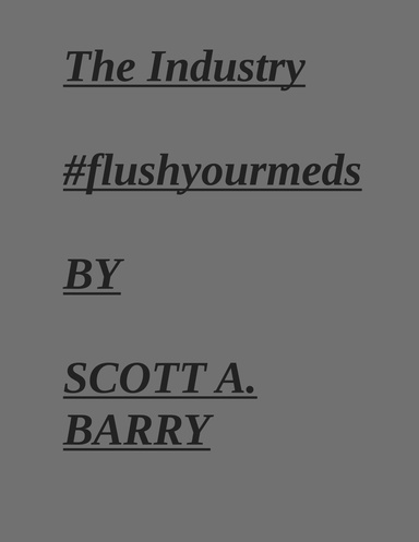 The Industry #flushyourmeds